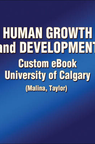 Cover of Human Growth and Development Custom eBook: University of Calgary (Malina, Taylor)