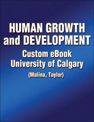 Book cover for Human Growth and Development Custom eBook: University of Calgary (Malina, Taylor)