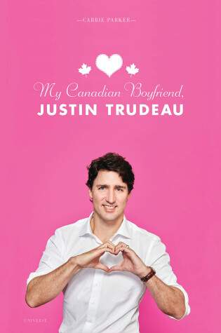 Cover of My Canadian Boyfriend, Justin Trudeau