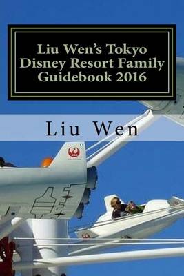 Book cover for Liu Wen's Tokyo Disney Resort Family Guidebook 2016