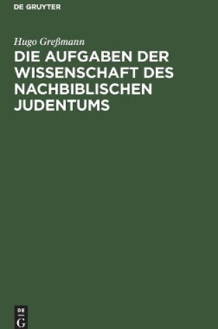 Cover of Die Aufgaben der Wissenschaft des nachbiblischen Judentums