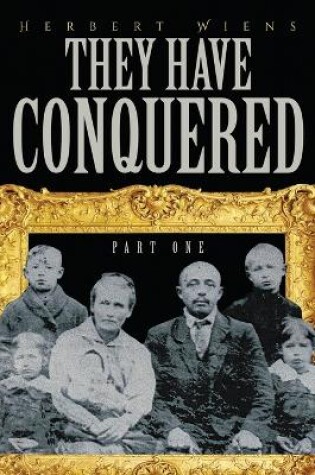 Cover of They Have Conquered Part One
