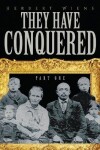 Book cover for They Have Conquered Part One
