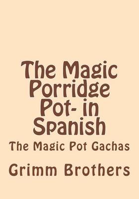 Book cover for The Magic Porridge Pot- in Spanish