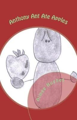 Book cover for Anthony Ant Ate Apples