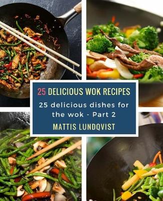 Cover of 25 delicious wok recipes