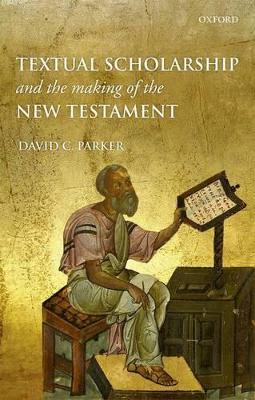 Book cover for Textual Scholarship and the Making of the New Testament