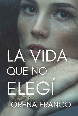 Book cover for La vida que no elegi