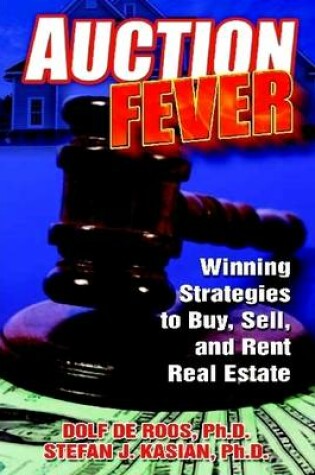 Cover of Auction Fever: Winning Strategies To Buy, Sell, And Rent Real Estate