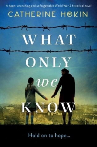 Cover of What Only We Know