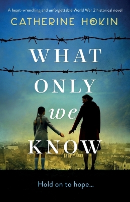 Book cover for What Only We Know