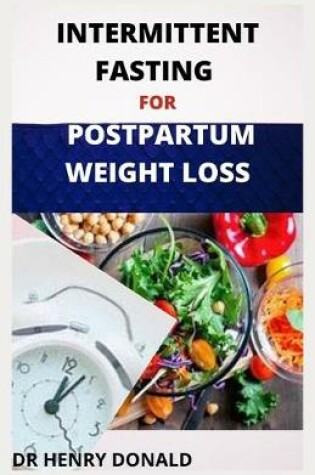 Cover of Intermittent Fasting for Postpartum Weight Loss