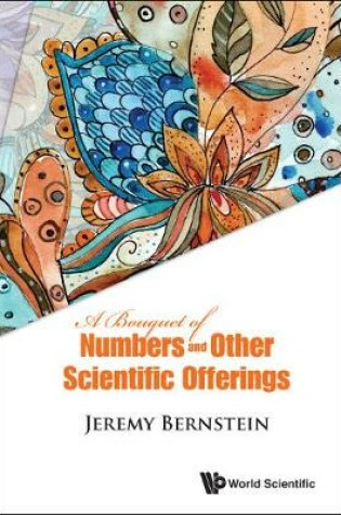 Cover of Bouquet Of Numbers And Other Scientific Offerings, A