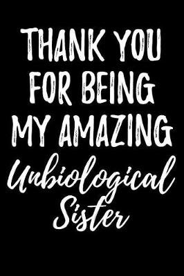 Book cover for Thank You for Being My Amazing Unbiological Sister