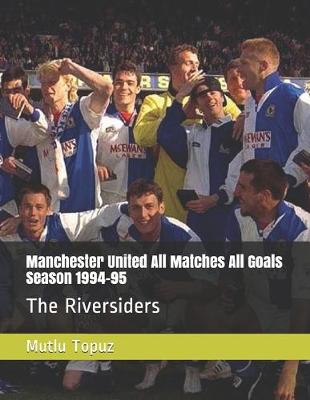 Book cover for Manchester United All Matches All Goals Season 1994-95