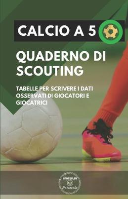 Book cover for Calcio a 5. Quaderno Di Scouting