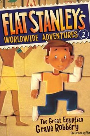 Cover of Flat Stanley's Worldwide Adventures #2: the Great Egyptian Grave Robbery Uab
