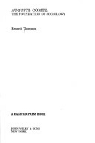 Cover of Thompson: Auguste *Comte* -the Foundatio