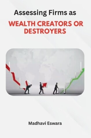 Cover of Assessing Firms as WEALTH CREATORS OR DESTROYERS