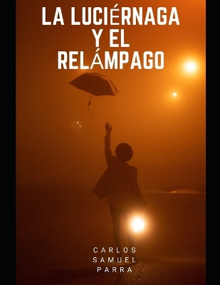 Book cover for La luciérnaga y el relámpago