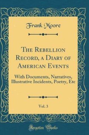 Cover of The Rebellion Record, a Diary of American Events, Vol. 3