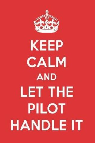 Cover of Keep Calm and Let the Pilot Handle It