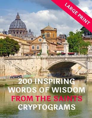 Book cover for 200 Inspirational Words Of Wisdom From The Saints Cryptograms