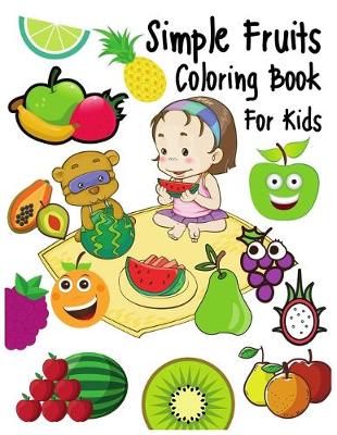 Book cover for Simple Fruits Coloring Book for Kids