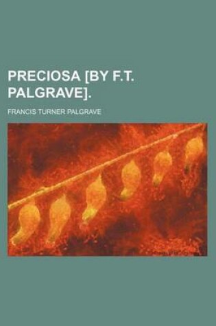 Cover of Preciosa [By F.T. Palgrave].