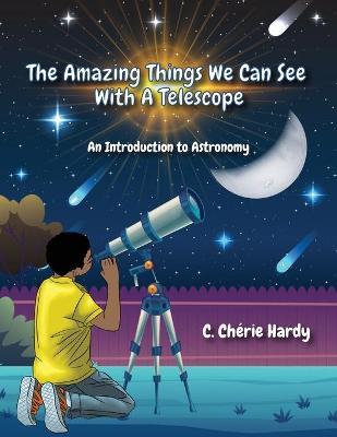 Book cover for The Amazing Things We Can See With A Telescope