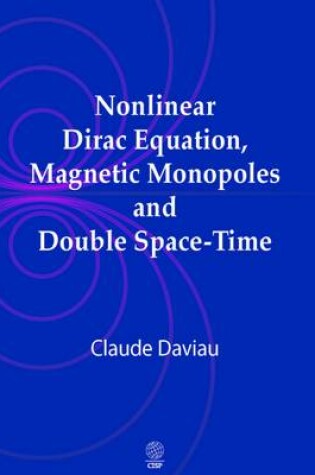 Cover of Nonlinear Dirac Equation, Magnetic Monopoles and Double Space-time