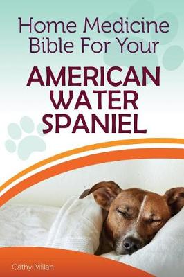 Book cover for Home Medicine Bible for Your American Water Spaniel