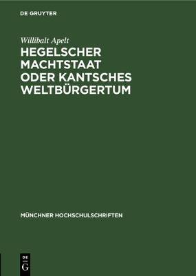 Cover of Hegelscher Machtstaat Oder Kantsches Weltburgertum