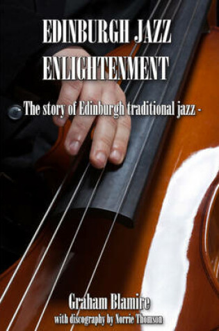 Cover of Edinburgh Jazz Enlightenment-The Story of Edinburgh Traditional Jazz