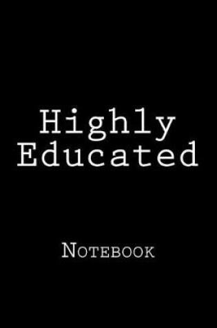 Cover of Highly Educated