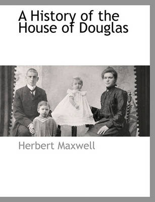 Book cover for A History of the House of Douglas