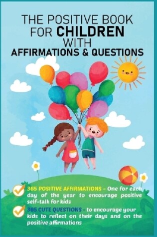 Cover of The Positive Book for Children with Affirmations & Questions