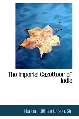Book cover for The Imperial Gazetteer of India