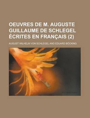 Book cover for Oeuvres de M. Auguste Guillaume de Schlegel Ecrites En Francais (2)