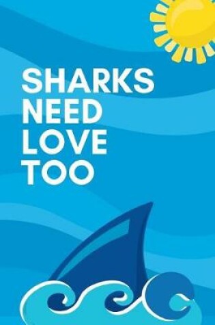 Cover of Sharks Need Love Too