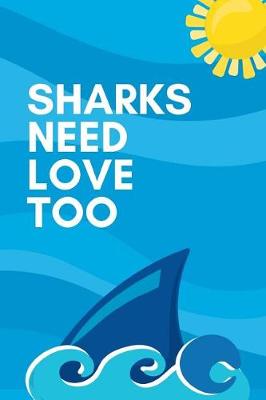 Book cover for Sharks Need Love Too