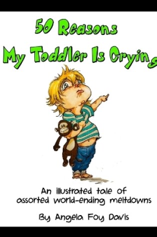 Cover of 50 Reasons My Toddler Is Crying