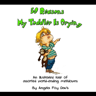 Book cover for 50 Reasons My Toddler Is Crying