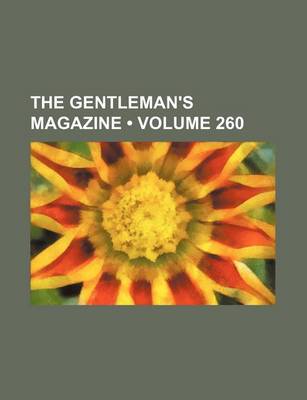 Book cover for The Gentleman's Magazine (Volume 260)