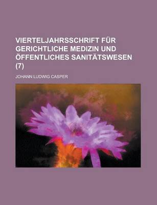 Book cover for Vierteljahrsschrift Fur Gerichtliche Medizin Und Offentliches Sanitatswesen (7)