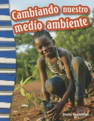 Cover of Cambiando nuestro medio ambiente (Shaping Our Environment) (Spanish Version)