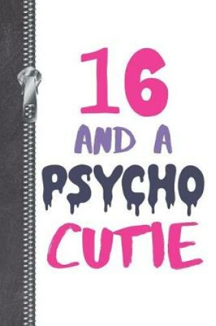 Cover of 16 And A Psycho Cutie