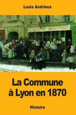 Cover of La Commune   Lyon En 1870