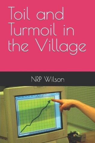 Cover of Toil and Turmoil in the Village