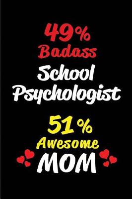 Book cover for 49% Badass School Psychologist 51% Awesome Mom